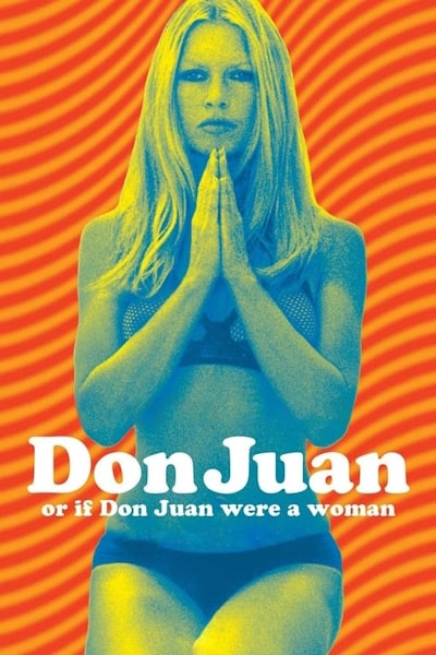 Don Juan, or If Don Juan Were a Woman (Don Juan ou Si Don Juan etait une femme...)