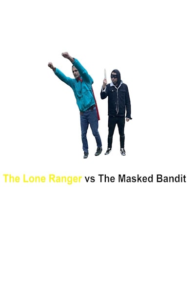 The Lone Ranger versus the Masked Bandit