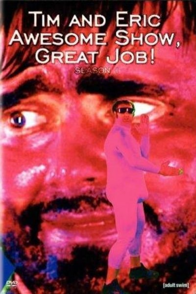 Tim and Eric Awesome Show, Great Job - Season 1